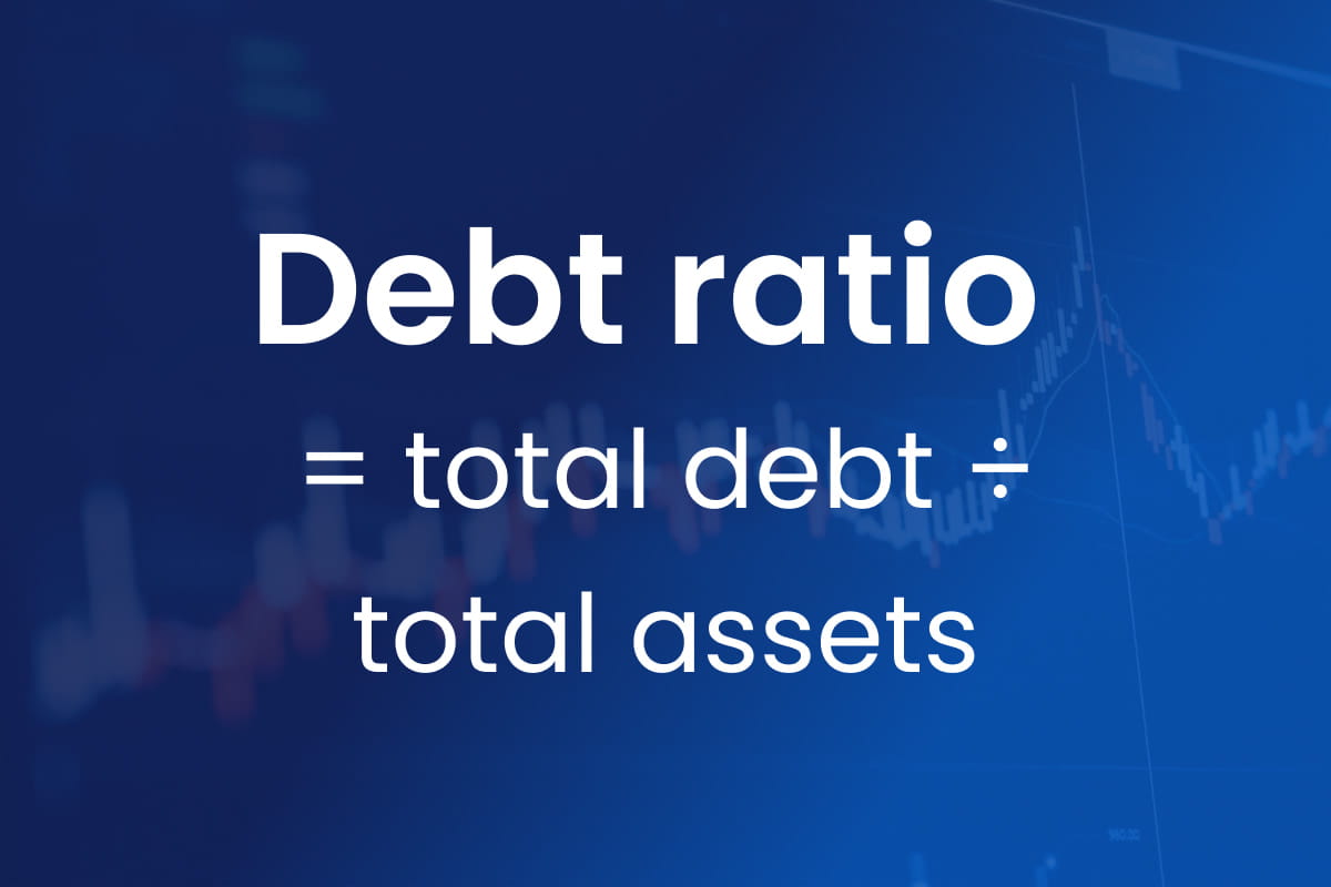 Debt ratio = total debt ÷ total assets